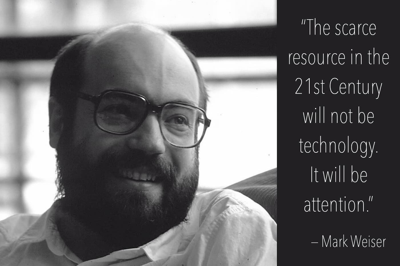 mark-weiser-quote-attention-is-scarce